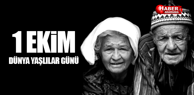 1 EKİM DÜNYA YAŞLILAR GÜNÜ