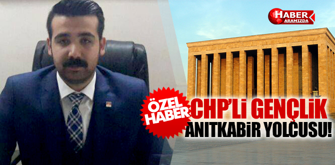 CHP 55 GENÇ iLE ANITKABİR’E GİDİYOR