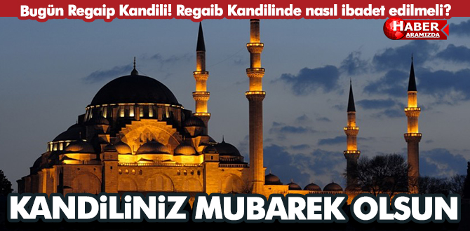 Regaib kandili ne zamandır? Bu geceye mahsus namaz var mı?