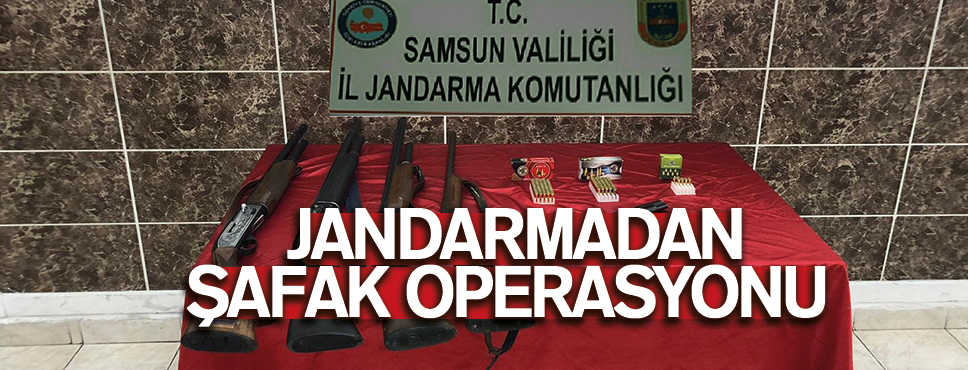 JANDARMADAN ŞAFAK OPERASYONU