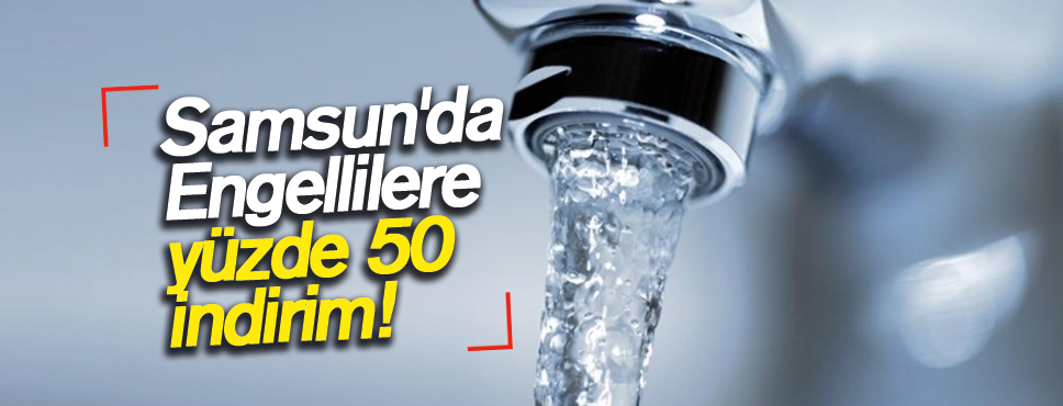 Samsun’da Engellilere yüzde 50 indirim!